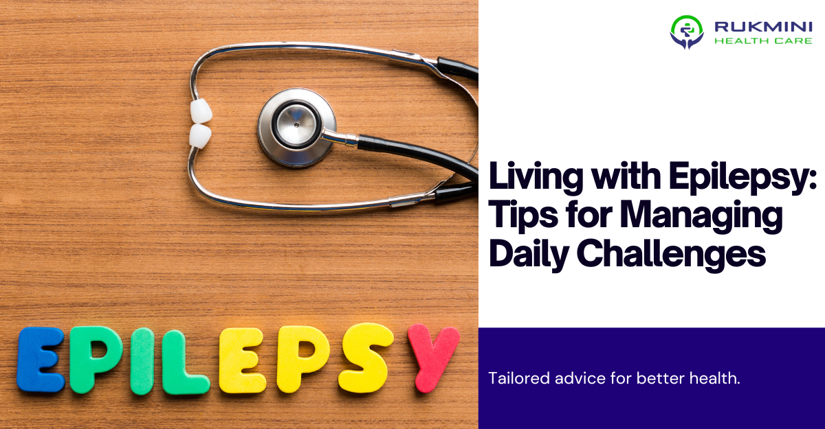 Living with Epilepsy: Tips for Managing Daily Challenges