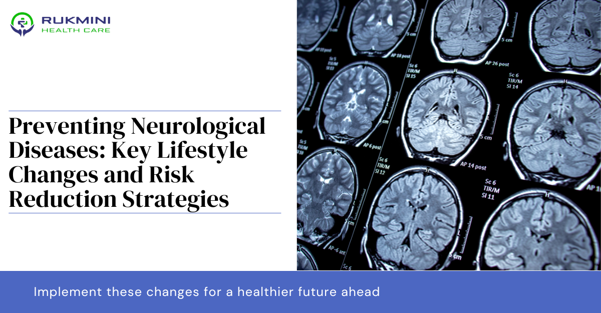 Preventing Neurological Diseases: Key Lifestyle Changes and Risk Reduction Strategies